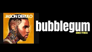 BUBBLEGUM -  Jason Derulo | cardio dance fitness