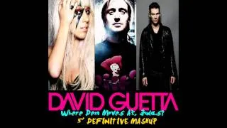 Guetta, Gaga, Maroon5 - Where Dem Moves At Judas (MixmstrStel + DJ Tripp 5' Definitive Mashup)