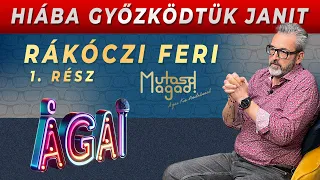 Rákóczi Feri: Hiába győzködtük Janit! | Mutasd Magad!