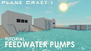 Tutorial Nuclear Feedwater Pumps | Plane Crazy