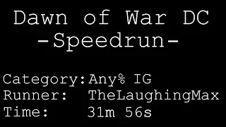 Speedrun: Dawn of War - Dark Crusade # Any% Imperial Guard in 31m 56s [Obsolete]