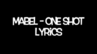 Mabel - One Shot Lyrics