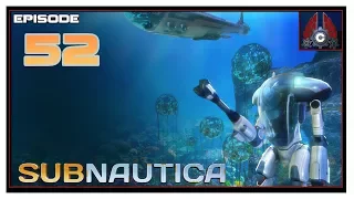 Let's Play Subnautica (Full Release Playthrough) With CohhCarnage - Episode 52