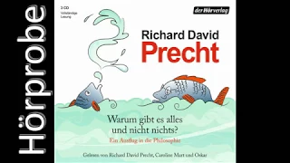 RICHARD DAVID PRECHT: Warum gibt es alles und nicht nichts? (Hörprobe)