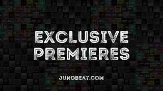 junoBeat EXCLUSIVE PREMIERES 2024-03-05