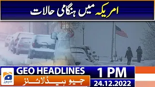 Geo News Headlines 1 PM | Emergencies in America | 24 December 2022