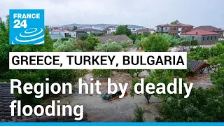 At least seven dead after rain causes flooding in Greece, Turkey, Bulgaria • FRANCE 24 English