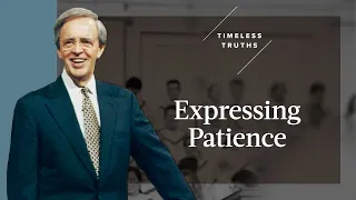 Expressing Patience | Timeless Truths – Dr. Charles Stanley