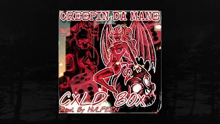 CREEPIN DA MANE - CXLD BOX (PROD. BY HVLFERN) (Memphis 66.6 Exclusive)