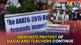 INDEFINITE PROTEST OF NAGALAND TEACHERS CONTINUE FOR THIRD CONSECUTIVE DAY