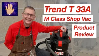 Review: Trend T33a Wet and Dry M Class Dust Extractor