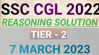 SSC CGL 2022 TIER II 7 MARCH 2023 REASONING SOLUTION