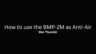 How to use the BMP-2M (Missiles) as Anti-Air | War Thunder