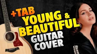 Young and Beautiful on Guitar. FREE TABS. Lana Del Rey fingerstyle guitar cover