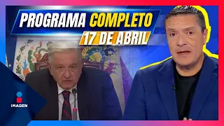 Noticias con Francisco Zea | Programa completo 17 de abril de 2024