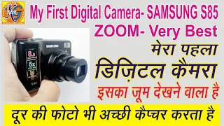 My First Digital Camera, Samsung S85, Very Power full Zoom & Best Quality Image Capture Lens,