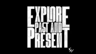 Explore Past and Present (New full album)