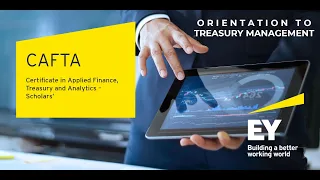 Ernst & Young | Orientation to Treasury Management by EY | CAFTA