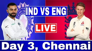 Live: India vs England 1st Test | IND vs ENG Live match today | Live Scores & Commentary Day 3