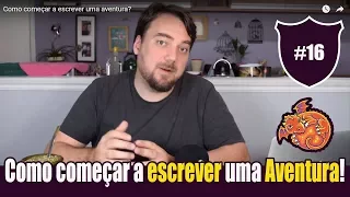 Como começar a escrever uma aventura?