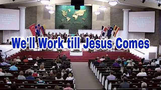 We'll Work till Jesus Comes- Congregational Singing