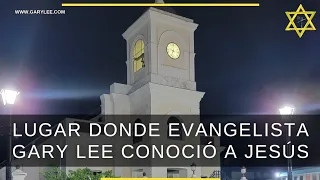 GARY LEE -🚨 ALERTA DE GRANDES RECUERDOS🚨LUGAR DONDE EVANGELISTA GARY LEECONOCIÓ A JESUCRISTO