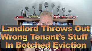 Landlord Throws Out Wrong Tenant's Stuff in Botched Eviction