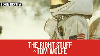 The Right Stuff by Tom Wolfe (Book-Review & Outline)