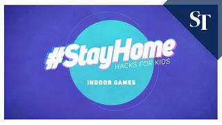 #StayHome Hacks For Kids: Indoor Games | The Straits Times