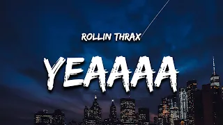Rollin Thrax - yeaaaa (Lyrics) "i just bent a bad b over"