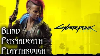 Cyberpunk 2077 - Blind Permadeath Playthrough - 9th Attempt - Day 04 - Hard Difficulty