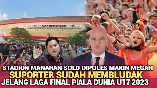 🔴Suporter Membludak‼️Stadion Manahan Solo Dipoles Jelang Final Piala Dunia U17 2023, Canggih & Mewah