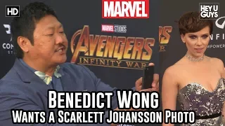 Benedict Wong Wants a Scarlett Johansson Photo! Avengers Infinity War World Premiere