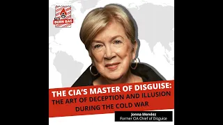 The CIA's Master of Disguise: Jonna Mendez Talks the Art of Deception and Illusion During the Col...