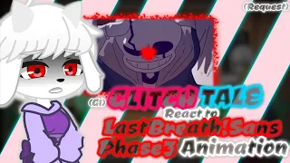 (G1) GLITCHTALE REACT TO LASTBREATH!SANS PHASE3 ANIMATION [REQUEST]