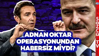 Furkan Sezer'den Süleyman Soylu Açıklaması! Adnan Oktar Operasyonunu Biliyor muydu?