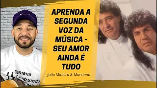 Segunda Voz Isolada da música. SEU AMOR AINDA É TUDO | João Mineiro & Marciano #segundavoz
