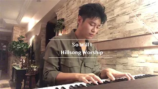 So will I by Hillsong worship | Piano cover by James Wong