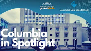 Columbia AdCom Live Q&A - Everything You Need to Know About Columbia | MBA Spotlight 2020