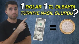 1 DOLAR 1 TL OLSAYDI NELER ALIRDIK?