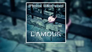 Fidel Wicked - L'amour (Official Audio HD) [New Single 2021]