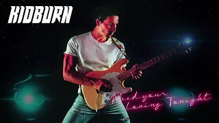 KIDBURN - NEED YOUR LOVING TONIGHT