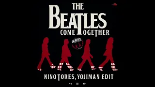 The Beatles - Come Together (Yojiman & Nino Tores Edit)