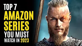 Top 7 Best Series on AMAZON PRIME You Must Watch! 2023