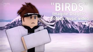 Imagine Dragons - Birds (Roblox music video)