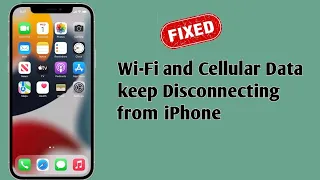 Wi-Fi and Cellular Data Keep Disconnecting from iPhone in iOS 15 [Fixed]