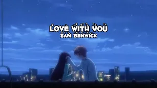 Love with you - Sam Benwick (best part) 10min loop