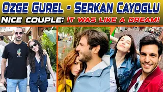 Özge Gürel and Serkan Çayoğlu after marriage said 'IT WAS LIKE A DREAM'