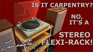 Is It Carpentry? No, It's a Stereo Flexi-Rack!