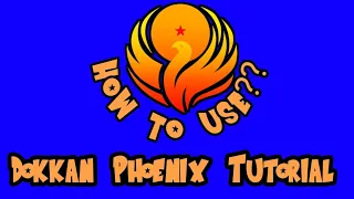 How to use Dokkan Phoenix | Dokkan Phoenix Tutorial